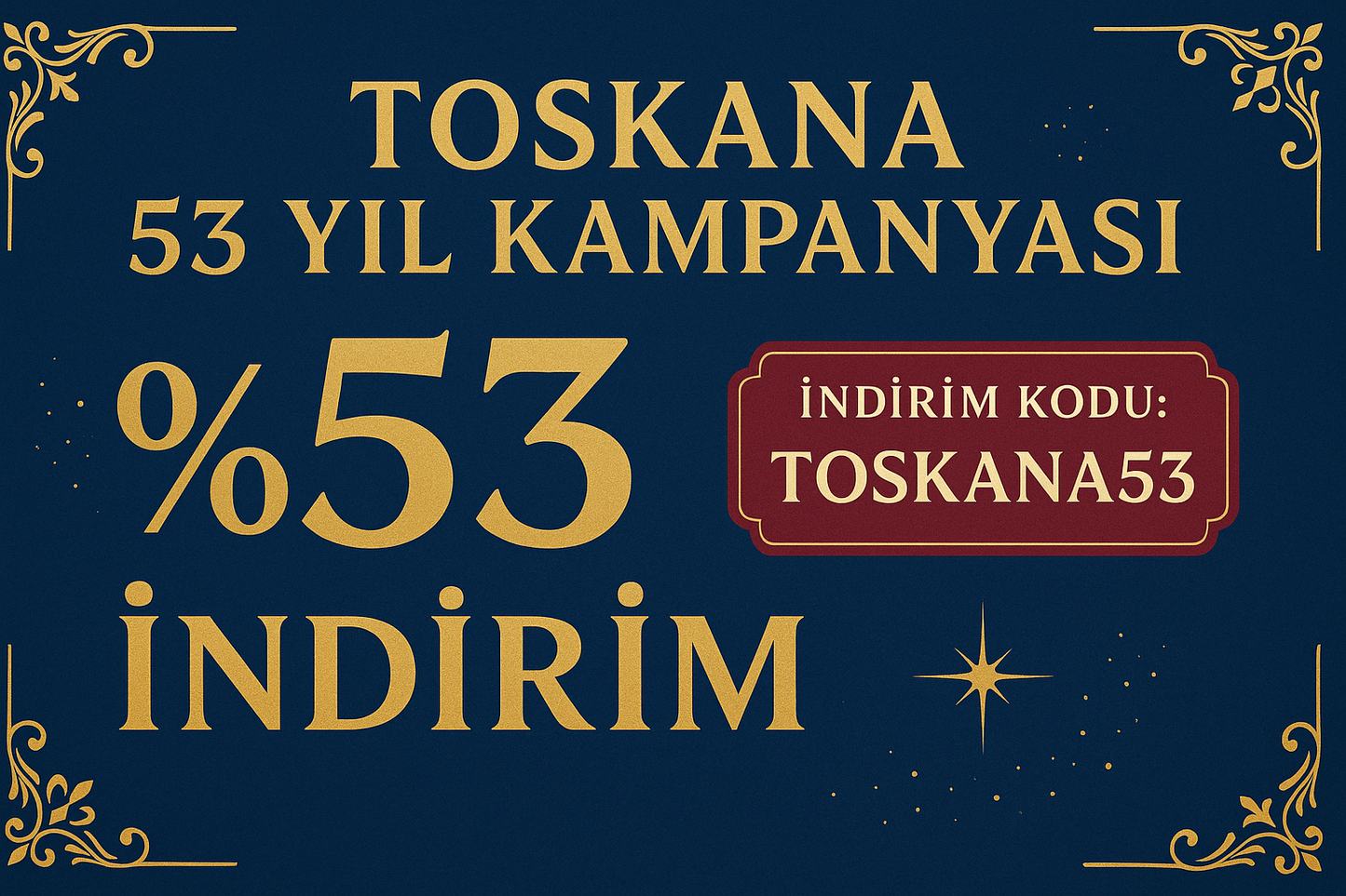 toskana design tüm ürünlerde kısa bir süre  53. yıl  kutlaması  %53 indirim